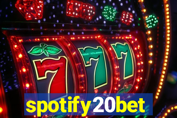 spotify20bet