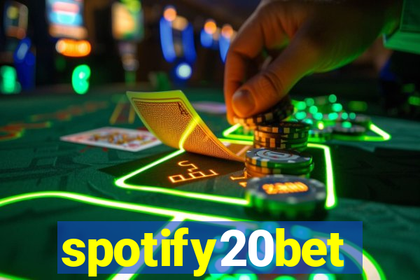 spotify20bet
