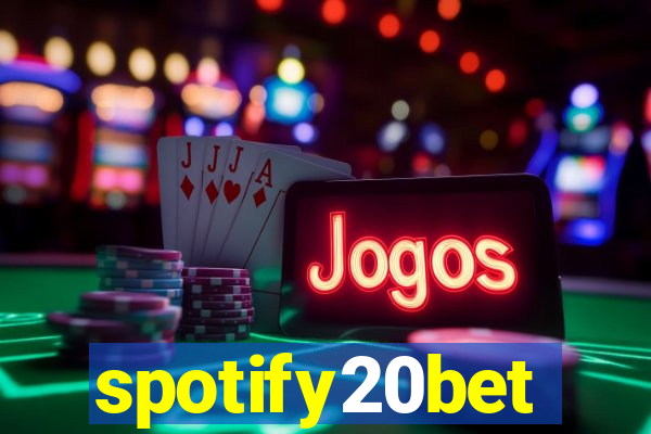 spotify20bet