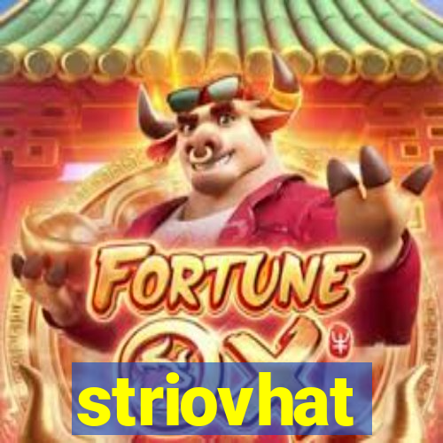 striovhat