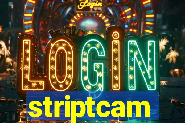 striptcam
