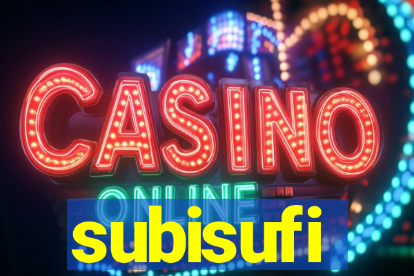 subisufi