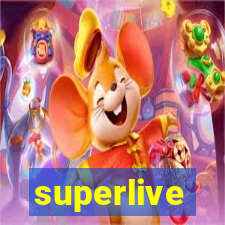 superlive