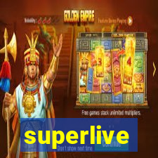 superlive