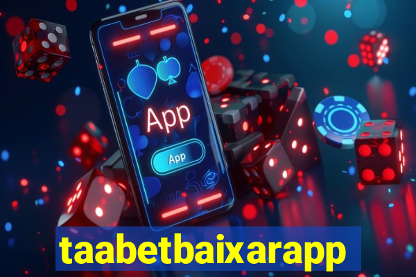 taabetbaixarapp