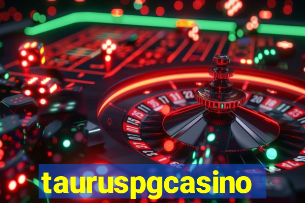 tauruspgcasino