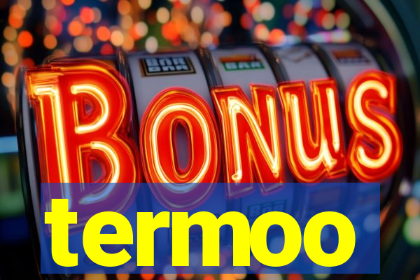 termoo