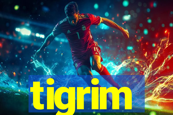 tigrim