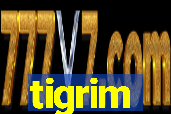 tigrim