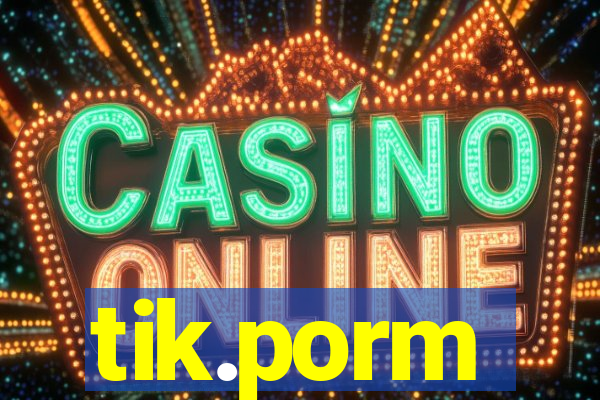 tik.porm