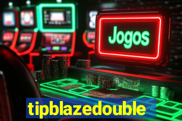 tipblazedouble