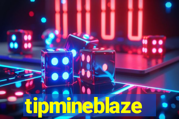 tipmineblaze