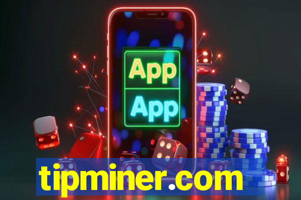 tipminer.com