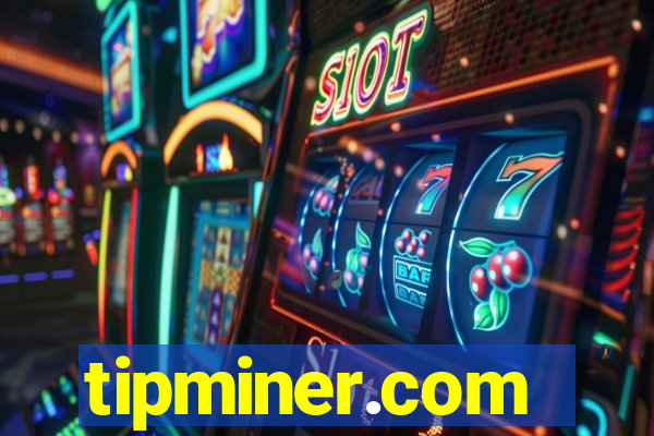 tipminer.com
