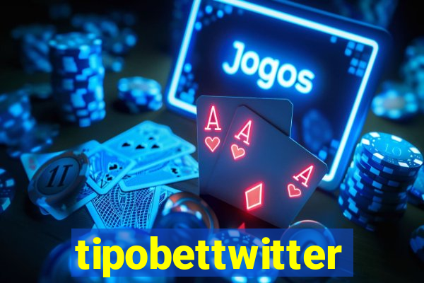 tipobettwitter