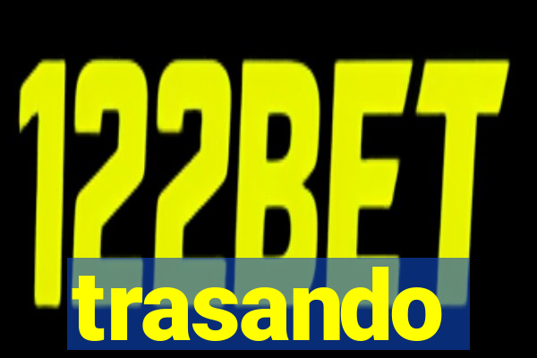 trasando