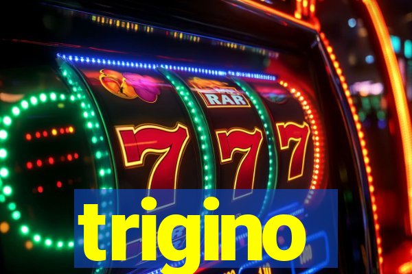 trigino
