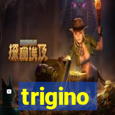 trigino