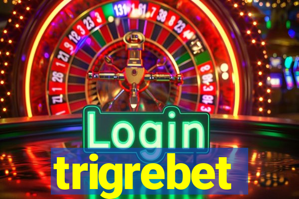 trigrebet