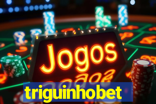 triguinhobet