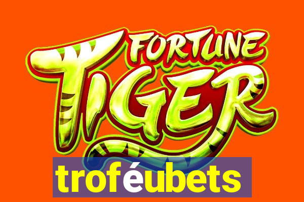 troféubets