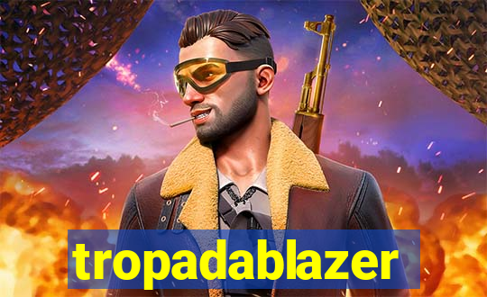 tropadablazer
