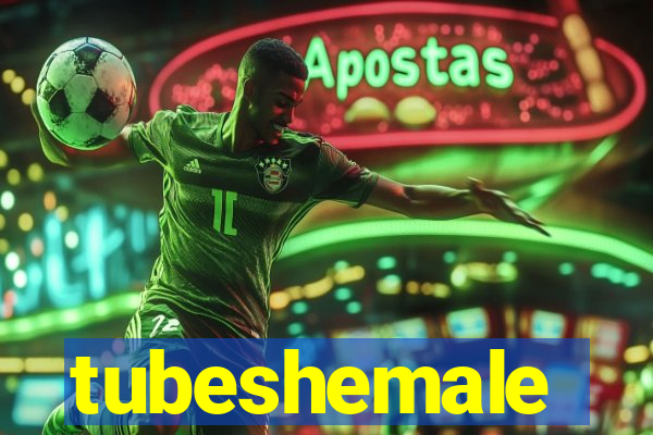 tubeshemale