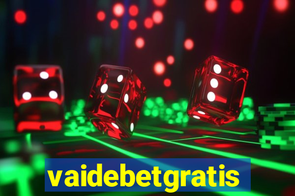 vaidebetgratis