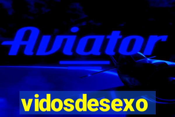vidosdesexo