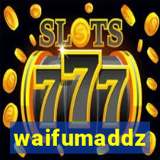 waifumaddz