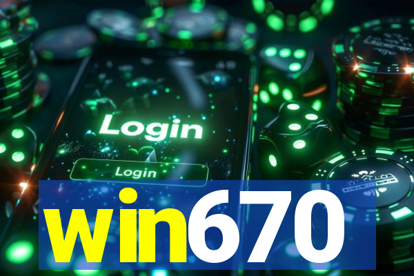 win670