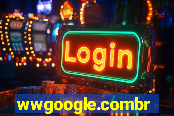 wwgoogle.combr