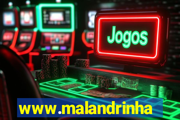 www.malandrinhas