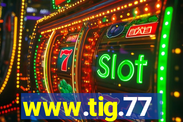 www.tig.77