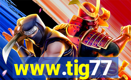 www.tig77
