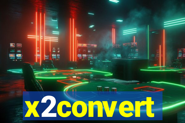 x2convert