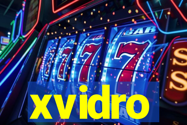 xvidro