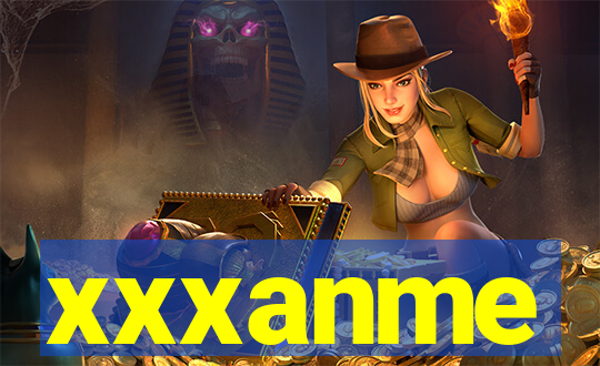 xxxanme