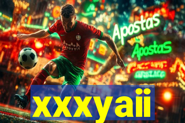 xxxyaii