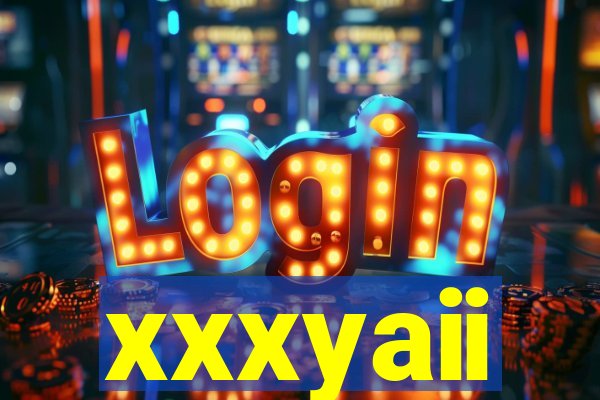 xxxyaii