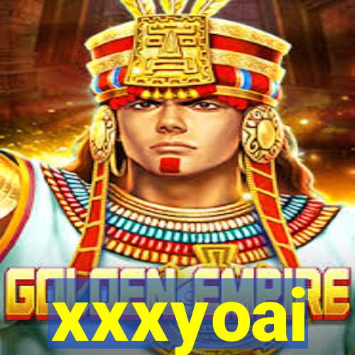 xxxyoai